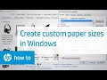 Creating Custom Paper Sizes for Printing in Windows | HP Printers | @HPSupport