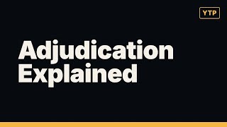 Adjudication Explained: 3 Things Most People Get Wrong