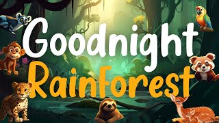 Información Goodnight Rainforest 🌳  | ULTIMATE Calming Bedtime Story for Babies and Toddlers with Rain Sounds Noticias