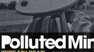 Polluted Mindz - Ride My Beat