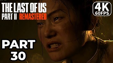 THE LAST OF US 2 REMASTERED PS5 Gameplay Walkthrough Part 30 [4K 60FPS] - No Commentary (FULL GAME)