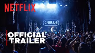 Download Lagu CNBLUE OFFICIAL NETFLIX DOCUMENTARY MOVIE ‘’OUR BLUE WORLD’’ TRAILER MP3