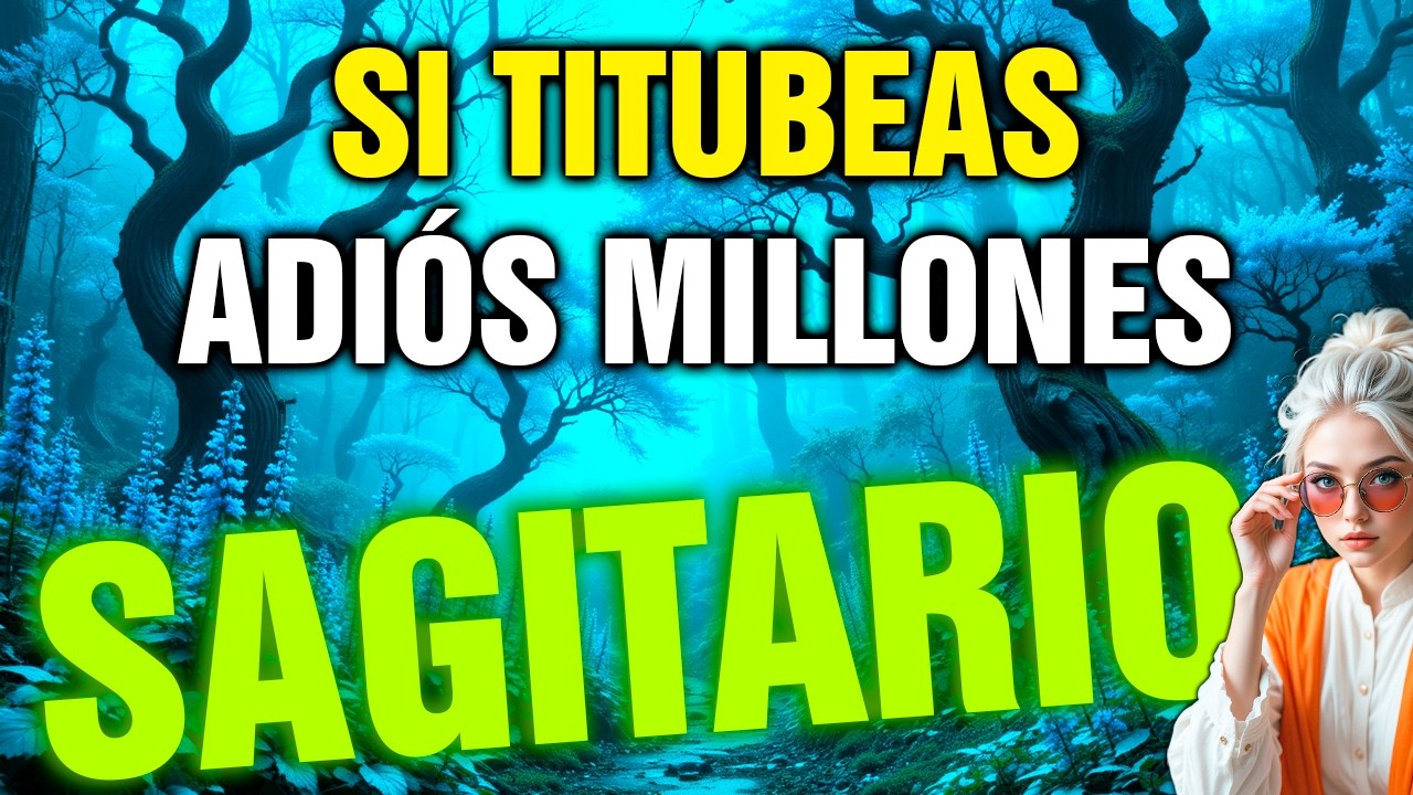 SAGITARIO 😲 llega una OPORTUNIDAD MILLONARIA 💰 pero si DUDAS la PIERDES PARA SIEMPRE ⚠️