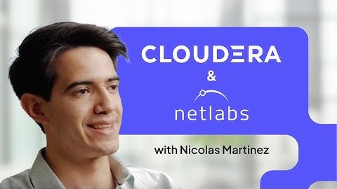 Netlabs + Cloudera: Driving Smarter Data Solutions Across LATAM