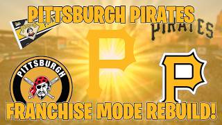 PITTSBURGH PIRATES | FRANCHISE MODE REBUILD | (MLB The Show 26 Franchise)