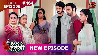 ISHQ JUNOONI | Full Episode 164 |  4 AUG 2026 | Full HD #Newepisode | Dangal TV
