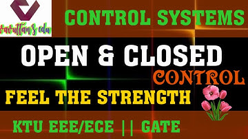 L1 || KTU EEE/ECE || GATE || Open loop and  Closed loop Systems are well Explained with Examples.
