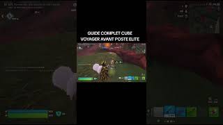 FORTNITE GUIDE COMPLET CUBE VOYAGER AVANT POSTE ELITE