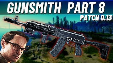 GUNSMITH Part 8 Patch 0.13 - Escape from Tarkov