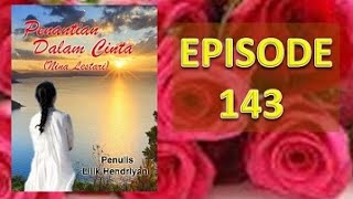 PENANTIAN DALAM CINTA EPISODE 143