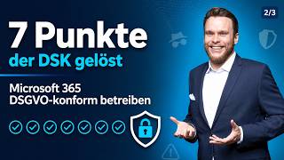 Die 7 DSK-Kritikpunkte technisch umsetzen | Microsoft 365 DSGVO-konform Teil 2