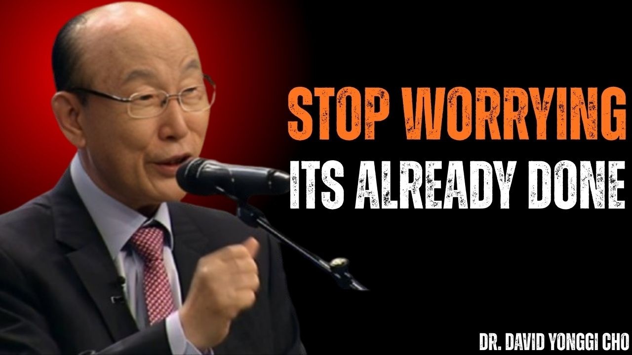 God Is Funding Your Life Now Stop Worrying || Dr. David Yonggi Cho