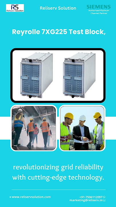 Enhancing Grid Reliability Utilizing the Siemens Reyrolle 7XG225 3RMLG Test Block