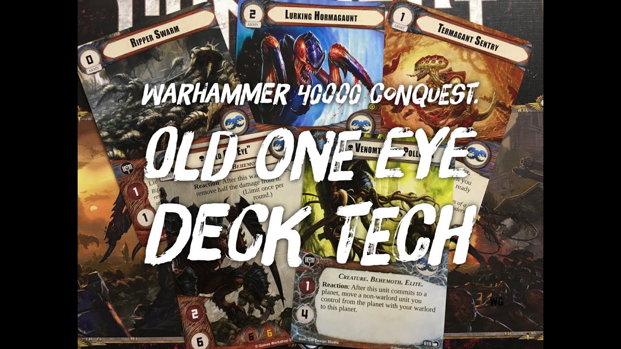 Warhammer 40000 Conquest. Old One Eye Tyranid Deck Tech - YouTube