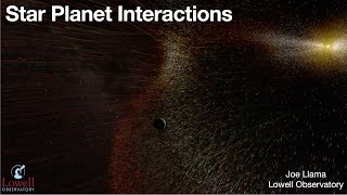Star-Planet Interactions - Joseph Llama (Lowell Observatory)