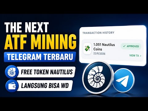 ATF Mining Terbaru! FREE Token Nautilus & Langsung Bisa WD | Airdrop Telegram