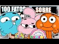 100 FATOS (ou+) Sobre O Incrível Mundo de Gumball que você precisa saber!