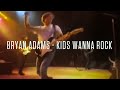 Bryan adams  kids wanna rock