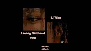 Li’Mar - Living Without You (Official Audio)