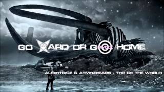Video thumbnail of "Audiotricz & Atmozfears - Top Of The World [HQ Original]"