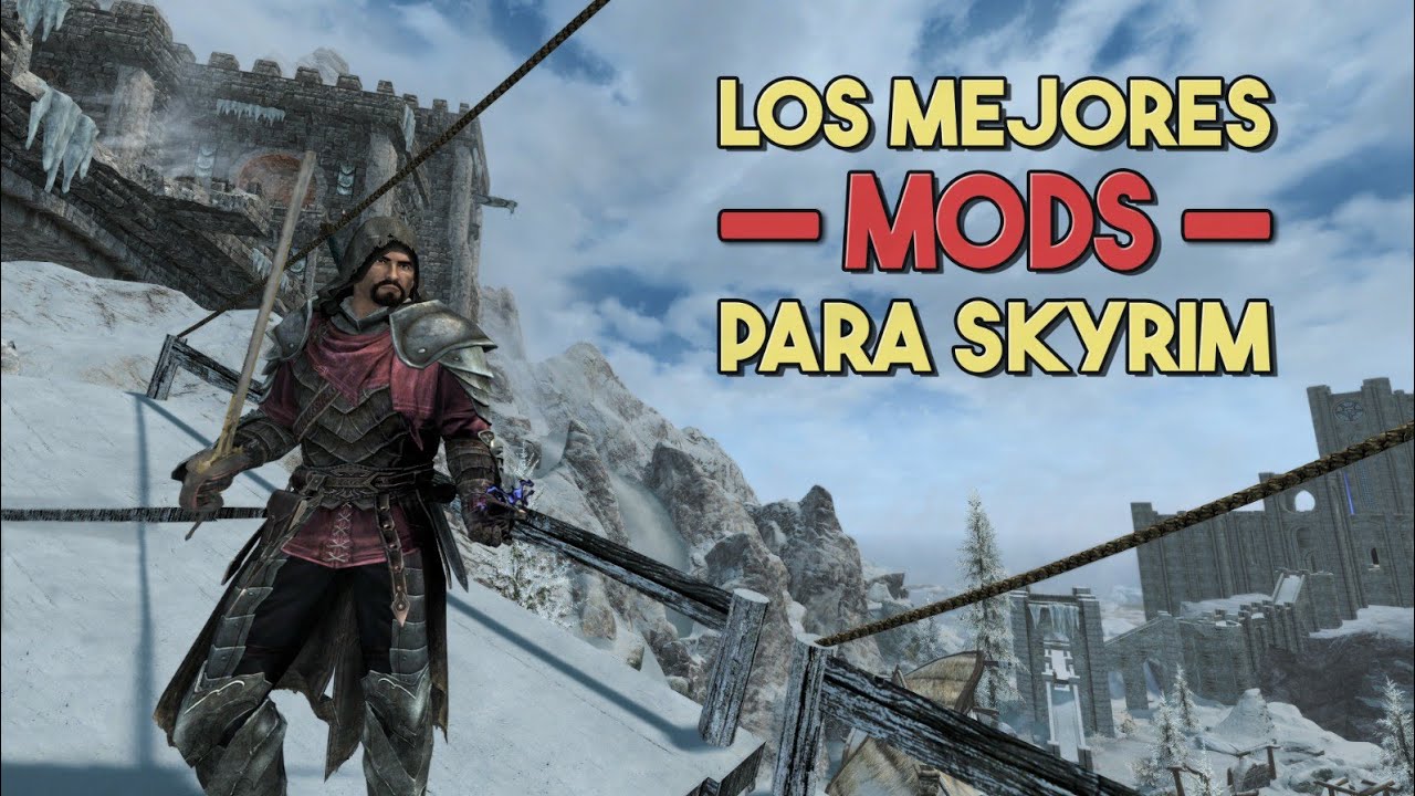 Los MODS IMPRESCINDIBLES para SKYRIM que NECESITO tener INSTALADOS cuando juego