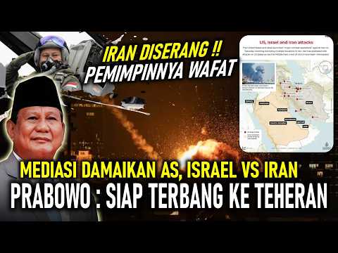 IRAN DISERANG ! PRABOWO NYATAKAN SIAP TERBANG KE IRAN, MEDIASI DAMAIKAN AMERIKA ISRAEL VS IRAN