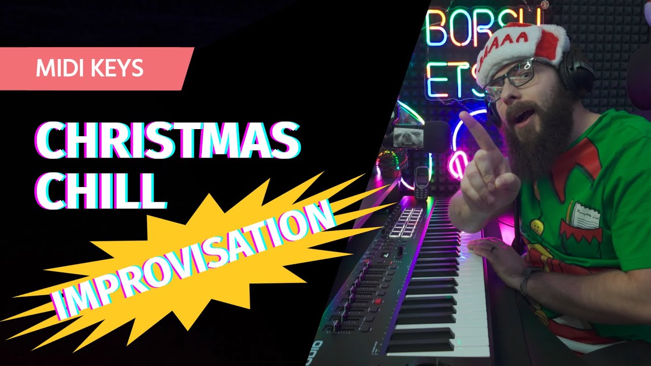CHRISTMASS CHILL IMPROVISATION on MIDI KEYBOARD!