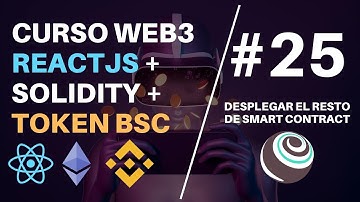 Curso Web3: Reactjs + Solidity + Token BSC [#25 Desplegar el resto de smart contracts]