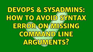Famous DevOps & SysAdmins: How to avoid syntax error on missing command line arguments? (2 Solutions!!) Net Worth