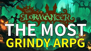 The Slormancer: The MOST GRINDY ARPG Ever?