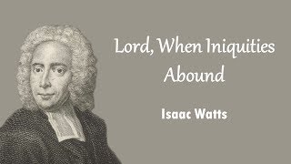 Lord, When Iniquities Abound
Congregational singing
Metropolitan Tabernacle, London
Text: Isaac Watts
Lord, when iniquities abound,
And blasphemy grows bold,
When faith is hardly to be found
And love is waxing cold.
When scorners stand on every side,
And sons of God seem few;
When men, in vanity and pride,
Have but themselves in view.
Is not Thy coming hastening on?
Hast Thou not given this sign?
May we not trust and lean upon
A promise so divine?
When man is ‘god’, then Thou wilt rise
And make oppressors flee;
In power appear, to their surprise,
And set Thy servants free.
Thy Word like silver, fully-tried,
Through ages shall endure;
And all who in its truth confide,
Shall find Thy promise sure.
(Psalm 12) Lord, When Iniquities Abound