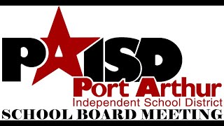 Port Arthur ISD School Board Meeting | June 2023