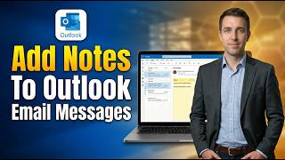 How To Add Notes To Outlook Email Messages | Using Microsoft Outlook [2026 Guide]
