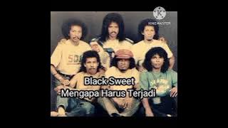 Black Sweet ' Mengapa Harus Terjadi'