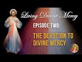 Living Divine Mercy TV Show (EWTN) Ep. 2 - Devotion to Divine Mercy