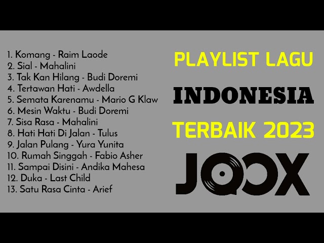 Top 13 lagu terbaik 2023 | playlist lagu indonesia terbaik 2023 by JOOX | komang raim laode class=