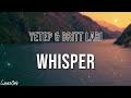 yetep & Britt Lari - Whisper (Lyrics)