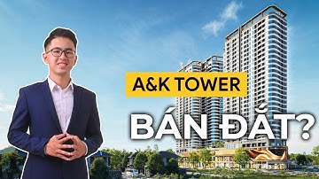 Phân tích giá bán A&K Tower MỚI NHẤT: ĐẮT hay RẺ? Quá CAO?