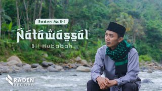 Natawassal Bil Hubabah - Raden Muthi (Cover music video)