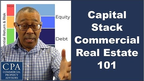 Capital Stack Commercial Real Estate 101