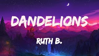 Ruth B. - Dandelions (Lyrics) (MIX)