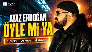 Ayaz Erdoğan - Öyle Mi Ya [Warehouse Techno]