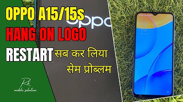 Oppo A15 hang on logo | Restart | A15s Restart Problem