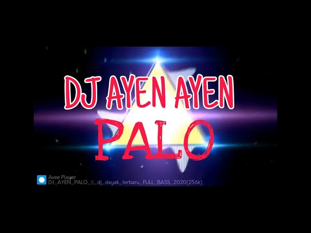 DJ DAYAK AYEN AYEN PALO class=