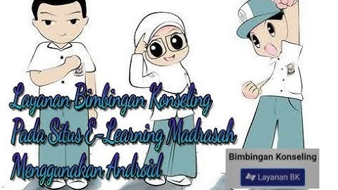 Tutorial Membuka Layanan Bimbingan Konseling pada Situs e-Learning Madrasah Menggunakan Android