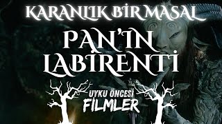 Karanlık Bir Masal |  Pan'ın Labirenti | Film Özeti | Uyku Öncesi Filmler