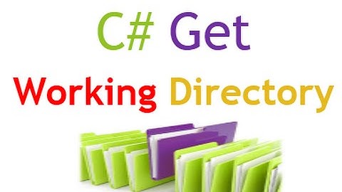 C# Get Current Directory