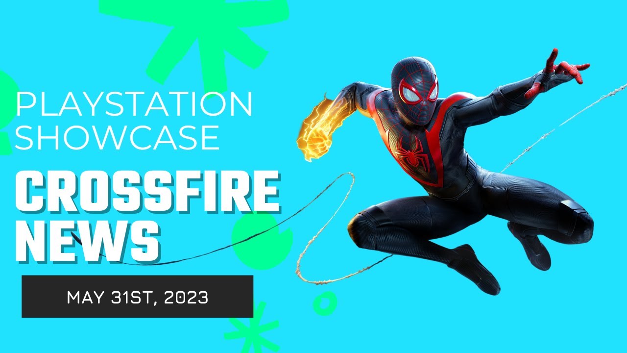 Crossfire News - Week of 5/31/23 -Playstation Showcase, Factions Canceled, Mortal Kombat, and more