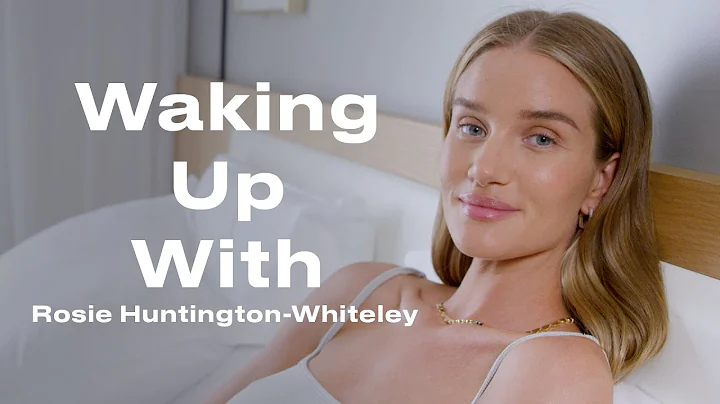 This Is Rosie Huntington-White...  Morning Routine...