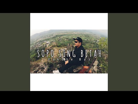 Sopo Sing Betah - Dhe Baz